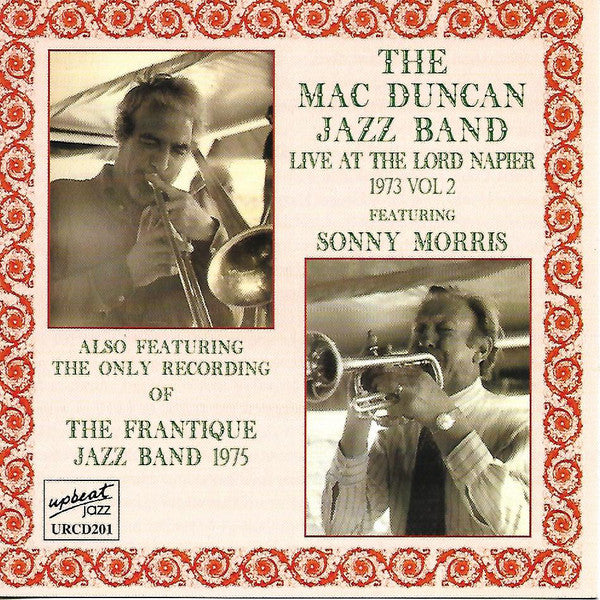 The Mac Duncan Jazz Band Also Featuring The Frantique Jazz Band : Live At The Lord Napier Vol. 2 (CD, Comp)