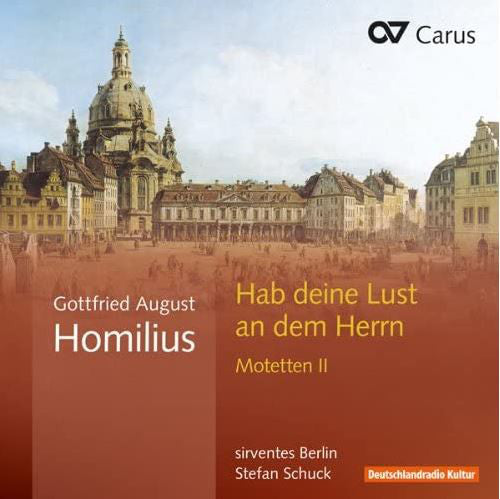 Gottfried August Homilius - sirventes berlin / Stefan Schuck : Habe Deine Lust An Dem Herrn (Motetten II) (CD, Album)
