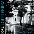 Raúl Gutiérrez : Dias De Illuvia (CD, Album)