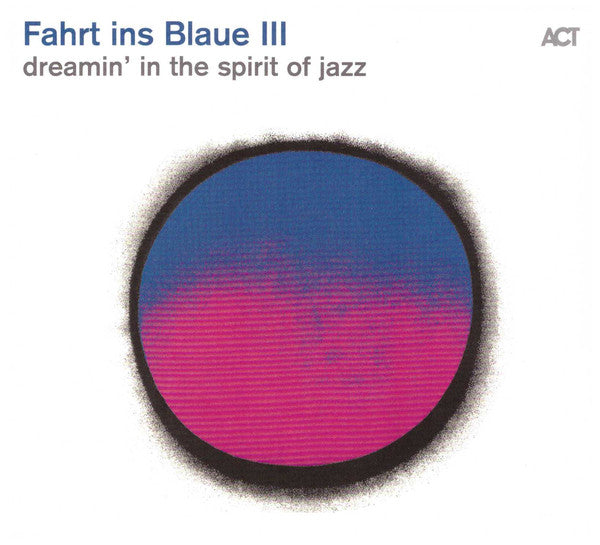 Various : Fahrt Ins Blaue III (Dreamin' In The Spirit Of Jazz) (CD, Comp)