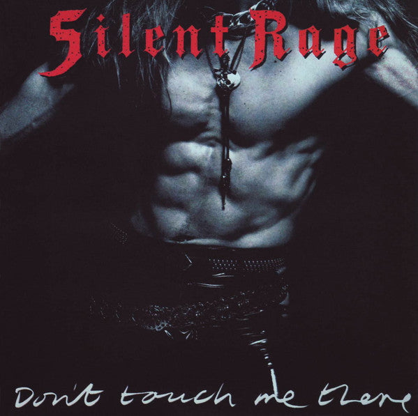 Silent Rage (2) : Don't Touch Me There (CD, Album, RE, RM)