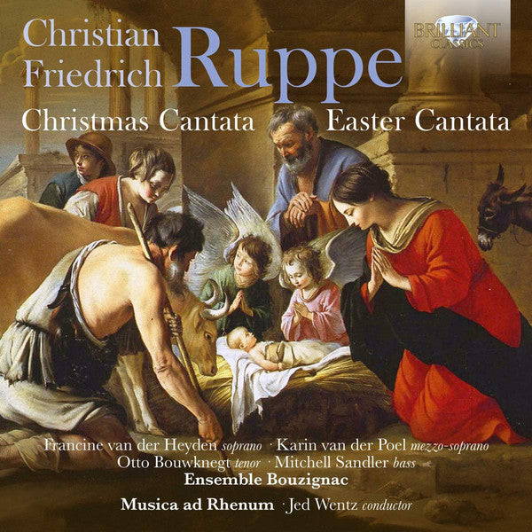 Christian Friedrich Ruppe - Francine Van Der Heijden · Karin Van Der Poel · Otto Bouwknegt · Mitchell Sandler · Ensemble Bouzignac Utrecht · Musica Ad Rhenum · Jed Wentz : Christmas Cantata / Easter Cantata (CD, Album, RE)