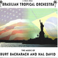 Brazilian Tropical Orchestra : The Music Of Burt Bacharach And Hal David (CD)