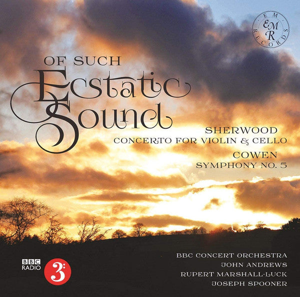 Percy Sherwood, Frederic Hymen Cowen, BBC Concert Orchestra, John Andrews (28), Rupert Marshall Luck, Joseph Spooner : Of Such Ecstatic Sound (CD, Album)