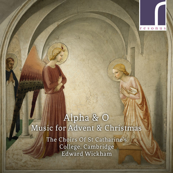 The Choir Of St. Catharine's College, Cambridge, Edward Wickham : Alpha & O: Music For Advent & Christmas (CD, Album)