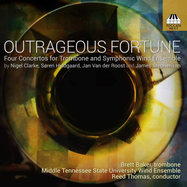 Nigel Clarke (3), Søren Hyldgaard, Jan Van Der Roost And James Stephenson (5), Brett Baker, Middle Tennessee State University Wind Ensemble, Reed Thomas (2) : Outrageous Fortune (CD, Album)