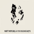 Matt Mitchell & The Coldhearts : Matt Mitchell & The Coldhearts (CD, Album)
