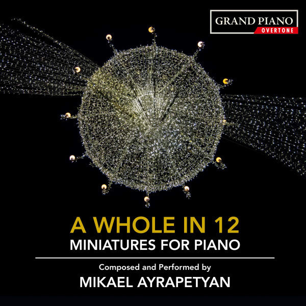 Mikael Ayrapetyan : A Whole In 12 (Miniatures For Piano) (CD)