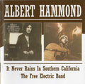 Albert Hammond : It Never Rains In Southern California / The Free Electric Band (CD, Comp, O-C)