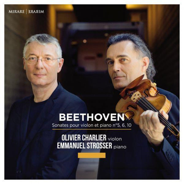 Ludwig van Beethoven - Olivier Charlier, Emmanuel Strosser : Sonates Pour Violon Et Piano N° 5, 6 Et 10 (CD, Album)