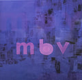 My Bloody Valentine : m b v (LP, Album, Dlx, RE, Gat)