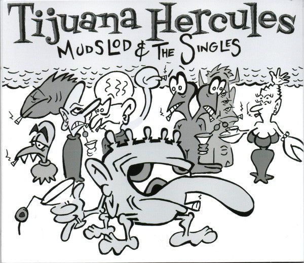 Tijuana Hercules : Mudslod & The Singles (CD, Album)