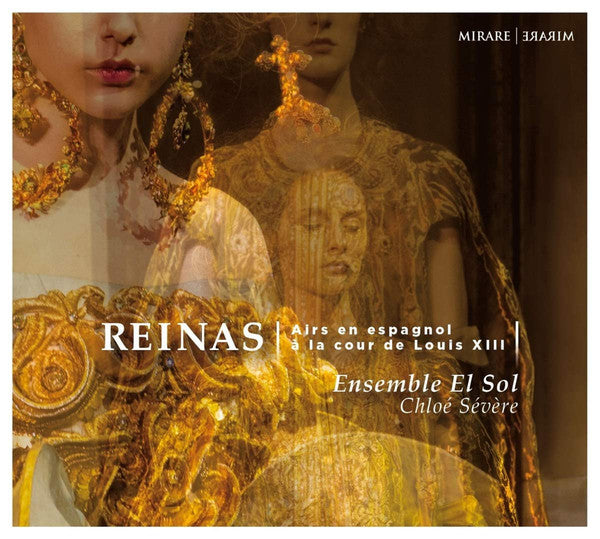 Ensemble El Sol, Chloé Sévère : Reinas - Airs En Espagnol À La Cour De Louis XIII (CD)