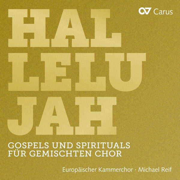 Europäischer Kammerchor, Michael Reif : Hallelujah: Gospels And Spirituals For Gemischten Choir (CD, Album)