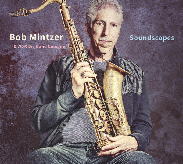 Bob Mintzer & WDR Big Band Köln : Soundscapes (CD)