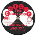 The Ballads : I Can't See Your Love (For The Tears In My Eyes) (7", Single, RE, RM)