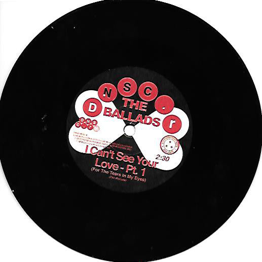 The Ballads : I Can't See Your Love (For The Tears In My Eyes) (7", Single, RE, RM)