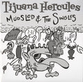 Tijuana Hercules : Mudslod & The Singles (LP, Album, Ltd, Whi)