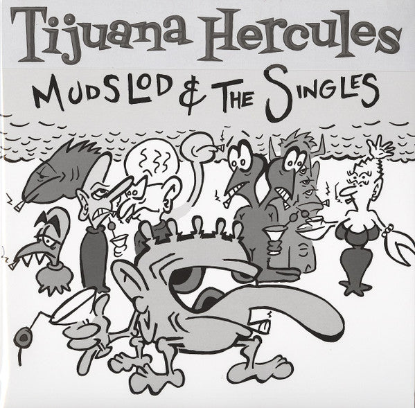 Tijuana Hercules : Mudslod & The Singles (LP, Album, Ltd, Whi)