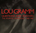 Lou Gramm : Questions And Answers (The Atlantic Anthology 1987-1989) (CD, Album, RE + CD, Album, RE + CD, Comp + Comp)