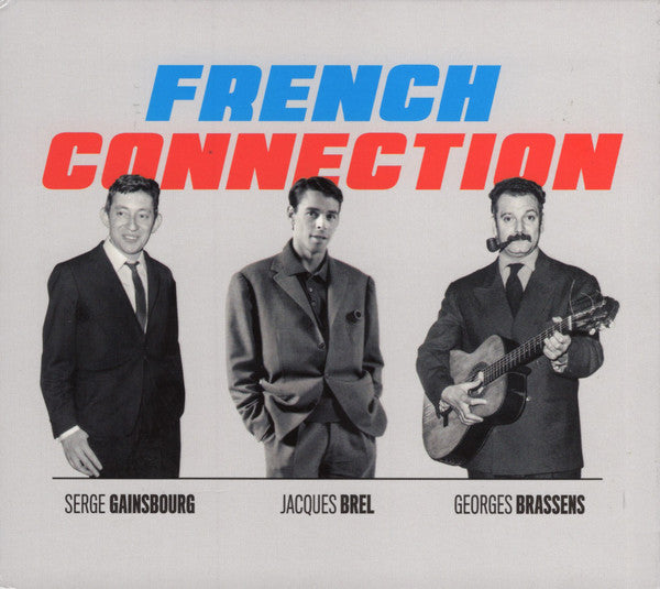 Serge Gainsbourg, Jacques Brel, Georges Brassens : French Connection (3xCD, Comp, Dig)
