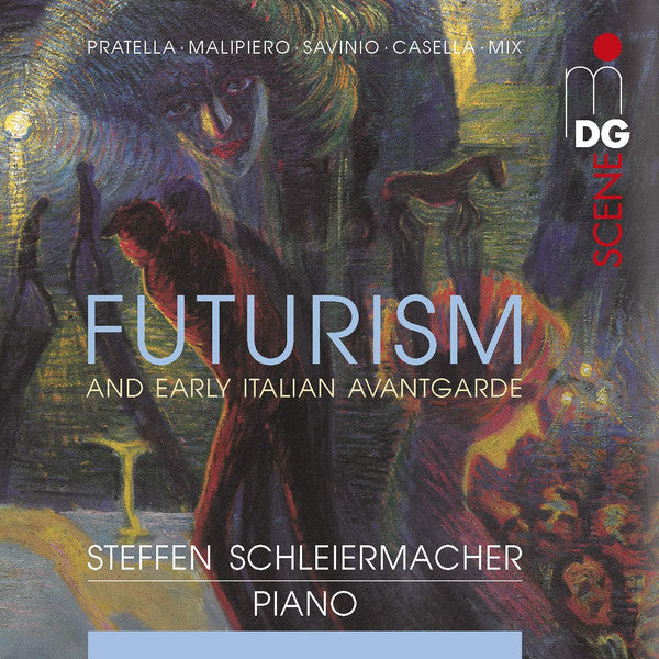 Francesco Balilla Pratella, Gian Francesco Malipiero, Alberto Savinio, Alfredo Casella, Silvio Mix, Steffen Schleiermacher : Futurism And Early Italian Avantgarde (CD, Album)