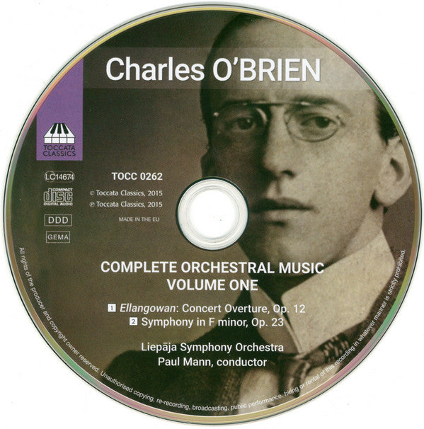 Charles O'Brien (3), Liepaja Symphony Orchestra, Paul Mann (5) : Complete Orchestral Music, Volume One (Ellangowan: Concert Overture, Op. 12 / Symphony In F Minor, Op. 23) (CD)