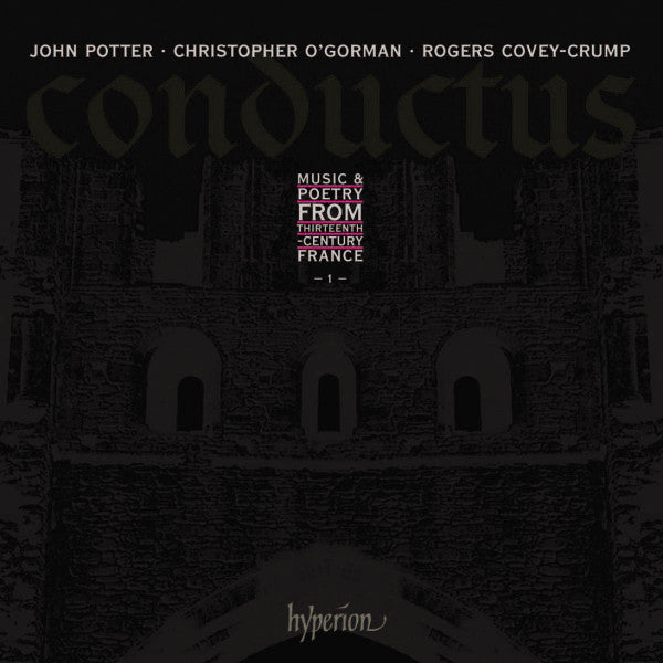 John Potter (2) · Christopher O'Gorman · Rogers Covey-Crump : Conductus - 1: Music & Poetry From Thirteenth-Century France (CD, Album)