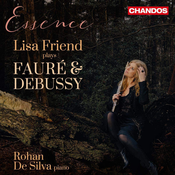 Lisa Friend, Rohan De Silva : Essence: Lisa Friend Plays Fauré & Debussy (CD, Album)