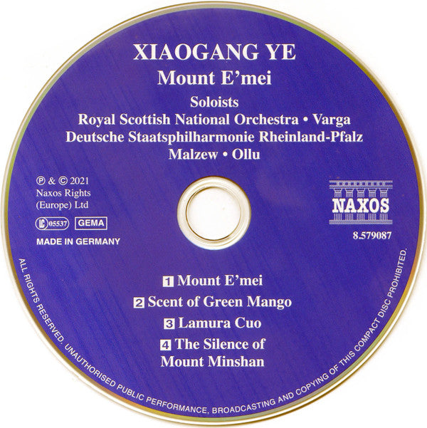 Xiaogang Ye, Wei Lu, Dan Zhu, Xiaotang Tan, Royal Scottish National Orchestra, Gilbert Varga, Staatsphilharmonie Rheinland-Pfalz, Stefan Malzew, Franck Ollu : Mount E'mei (CD, Album)