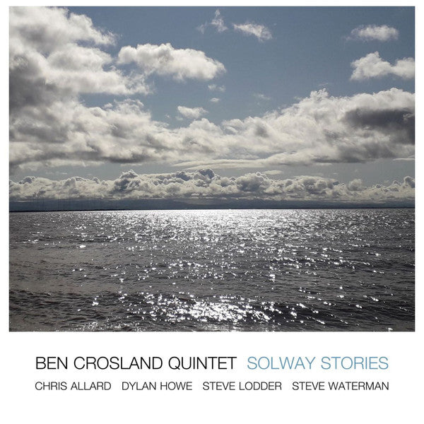 Ben Crosland Quintet : Solway Stories (CD, Album)