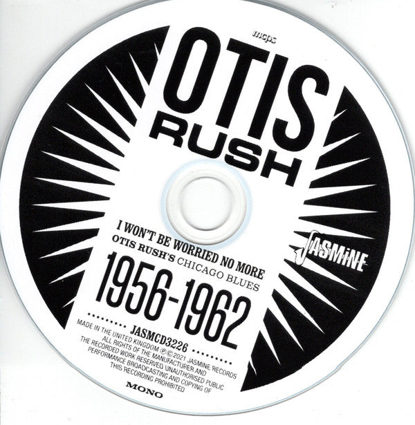 Otis Rush : I Won't Be Worried No More - Otis Rush's Chicago Blues 1956-1962 (CDr, Comp, Mono, RM)