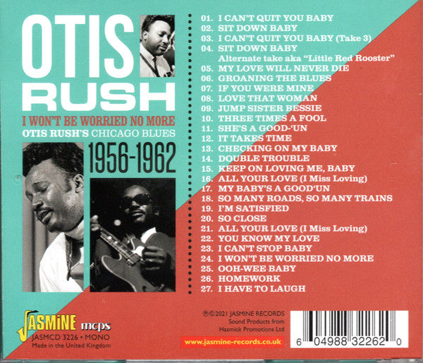 Otis Rush : I Won't Be Worried No More - Otis Rush's Chicago Blues 1956-1962 (CDr, Comp, Mono, RM)