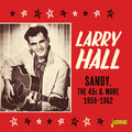 Larry Hall (3) : Sandy, The 45s And More, 1959-1962  (CD, Comp, Mono)