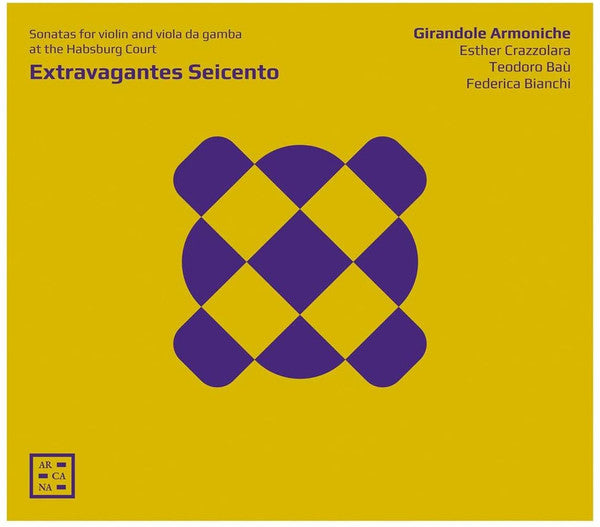 Girandole Armoniche, Esther Crazzolara, Teodoro Baù, Federica Bianchi : Extravagantes Seicento - Sonatas For Violin And Viola da Gamba At The Habsburg Court (CD, Album)