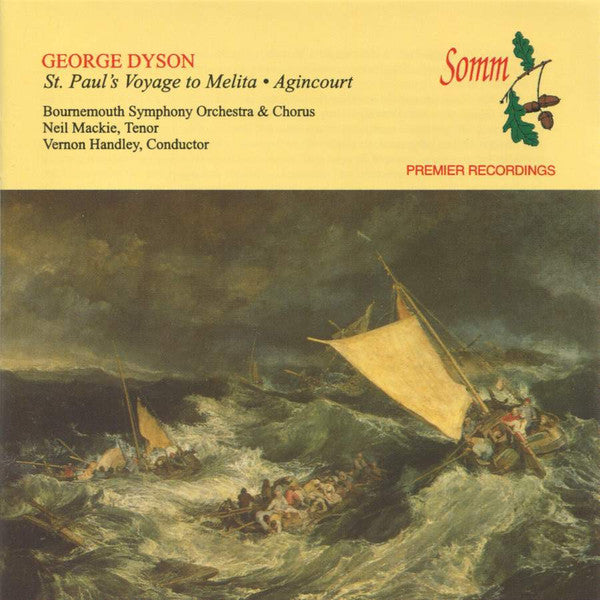 Sir George Dyson - Bournemouth Symphony Orchestra & Bournemouth Symphony Chorus, Neil Mackie (2), Vernon Handley : St. Paul's Voyage To Melita, Agincourt (CD, Album)
