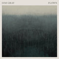 Dim Gray : Flown (2xLP, Album, Ltd)