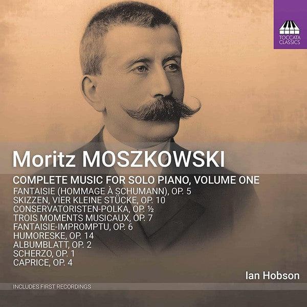 Moritz Moszkowski - Ian Hobson : Complete Music For Solo Piano, Volume One (CD, Album)