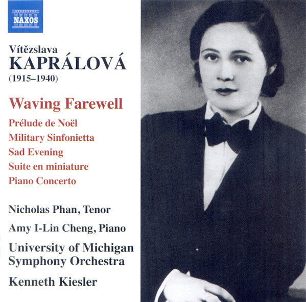 Vítězslava Kaprálová, Nicholas Phan, Amy I-Lin Cheng, The University Of Michigan Symphony Orchestra, Kenneth Kiesler : Waving Farewell (CD, Album)