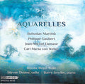 Bohuslav Martinů, Philippe Gaubert (2), Jean-Michel Damase, Carl Maria von Weber, Bonita Boyd, Steven Doane, Barry Snyder : Aquarelles (CD, Album)