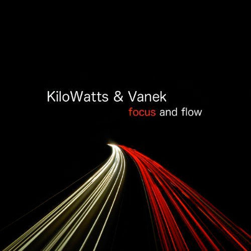 KiloWatts & Peter Vanek : Focus And Flow (CD, Album)