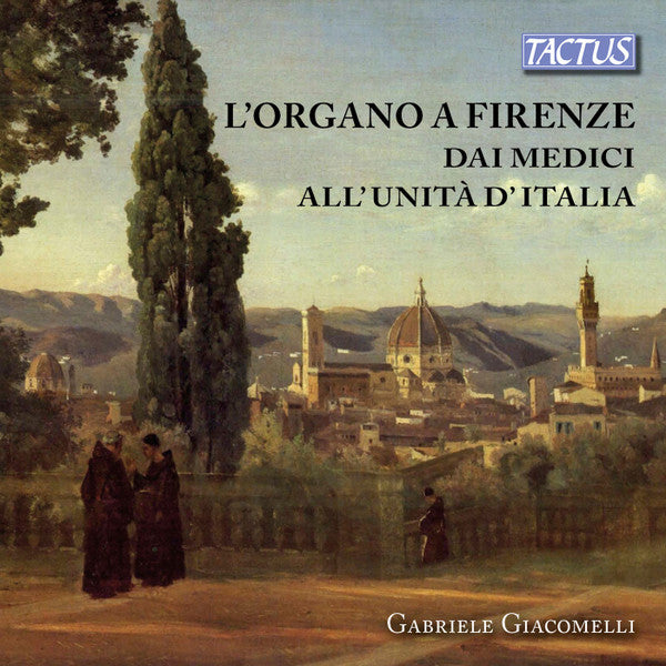 Gabriele Giacomelli (2) : L'organo A Firenze Dai Medici All'Unità D'Italia (CD)