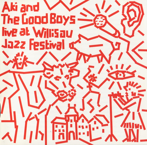 Aki And The Good Boys : Live At Willisau Jazz Festival (CD, Album)