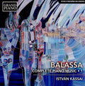 Sándor Balassa, Kassai István : Complete Piano Music • 1 (CD)
