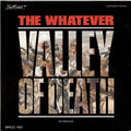 The Whatever : Valley Of Death (Or Whatever) (CD, Comp)