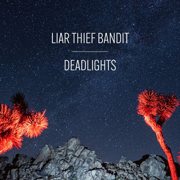 Liar Thief Bandit : Deadlights (LP, Album, Ltd, Blu)