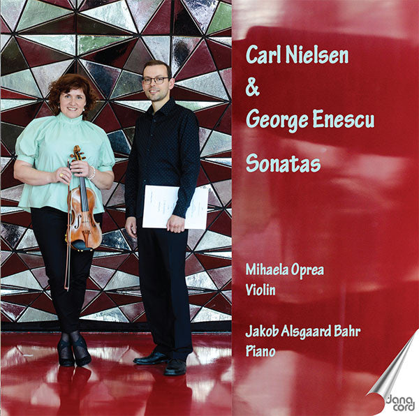 Mihaela Oprea, Jakob Alsgaard Bahr : Carl Nielsen & George Enescu Sonatas (CD, Album)