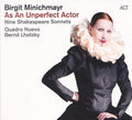 Birgit Minichmayr : As An Unperfect Actor (CD, Album)