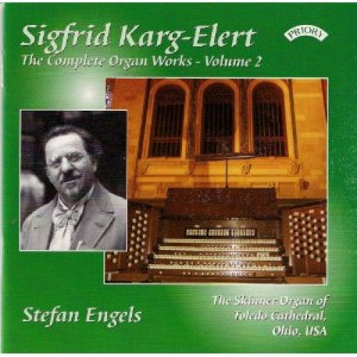 Sigfrid Karg-Elert - Stefan Engels (2) : The Complete Organ Works - Volume 2 (The Skinner Organ Of Toledo Cathedral, Ohio, USA) (CD, Album)
