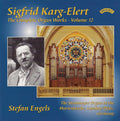 Sigfrid Karg-Elert - Stefan Engels (2) : The Complete Organ Works - Volume 12 (CD, Album)